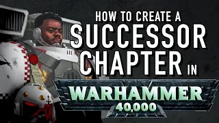 40 Facts and Lore on How to Create a Spacemarine Successor Chapter in Warhammer 40K Homebrew Chapter