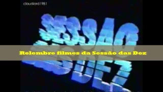 Relembre filmes da "sessão das dez"