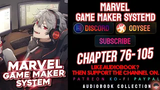 MARVEL: GAME MAKER SYSTEM Chapter 76-105