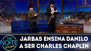Jarbas ensina Danilo a ser Charles Chaplin | The Noite (10/07/18)