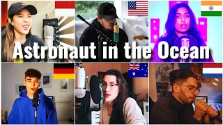 Who sang it better- Astronaut in the Ocean ( Indonesia, US, India, Germany, Australia, Netherlands)