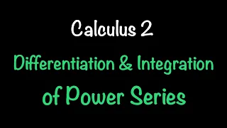 Calculus 2: Differentiation and Integration of Power Series-Pt 2 (Section 11.9) | Math w Professor V