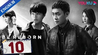 [Be Reborn] EP10 | Detective Cracks Cases with Talented College Boy | Zhang Yi/Wang Junkai | YOUKU