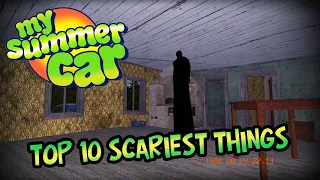 TOP 10 Scariest Things in My Summer Car