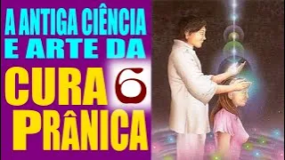 Parte 6 - CURA PRÂNICA À DISTÂNCIA - A Antiga Ciência e Arte da Cura Prânica Manual Prático de...