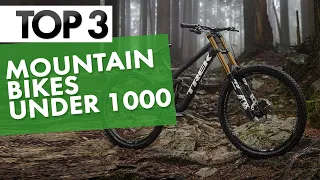 TOP 3 Best Mountain Bikes under 1000 in 2022!