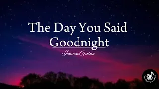 The Day You Said GoodNight- Hale|Lyrics|Jenzen Guino- Song Cover