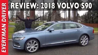 Here's the 2018 Volvo S90 T6 AWD Inscription Review on Everyman Driver