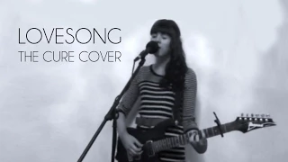 "Lovesong" The Cure (Janelle Loes Cover)