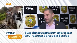 Suspeito de sequestrar empresária em Arapiraca é preso em Sergipe