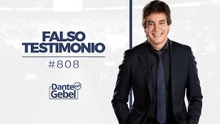 Dante Gebel #808 | Falso testimonio