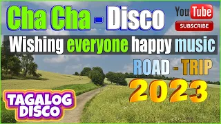 2 HOUR 💛 CHA - CHA ROAD TRIP REMIX 2022💥 RELAXING CHA CHA DISCO ON THE ROAD 2022 💖 NICE CHA CHA 2022