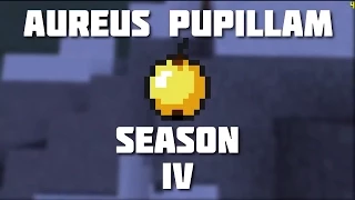 Aureus Pupillam Season 4 - The Montage