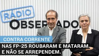 Nas FP-25 roubaram e mataram – e não se arrependem. Contra-Corrente com José Manuel Fernandes