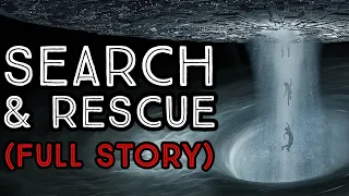 Search And Rescue (Full Story)