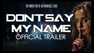 DONT SAY MY NAME - Concept Trailer