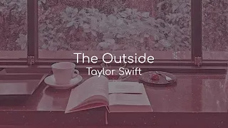 The Outside - Taylor Swift (lyrics)