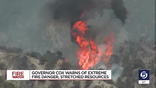 Gov. Cox warns of extreme fire danger, stretched firefighting resources in Utah