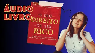 Áudio Livro | O Seu Direito de ser Rico | Napoleon Hill