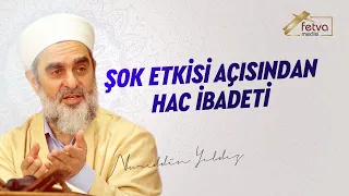 Şok Etkisi Açısından Hac İbadeti - Nureddin Yıldız