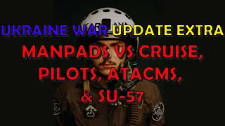 Ukraine War Update EXTRA (20221229): MANPADS vs Cruise, Pilots, Culmination, & ATACMS