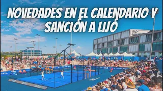 NOVEDADES EN EL CALENDARIO 2023 DE WORLD PADEL TOUR Y SANCIÓN A PABLO LIJÓ