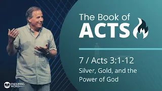 Acts 3:1-12 - Silver, Gold, and the Power of God