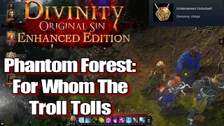 Divinity Original Sin Enhanced Edition Walkthrough Phantom Forest For Whom The Troll Tolls