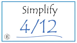 How to Simplify the Fraction 4/12