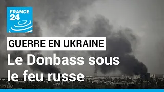 Guerre en Ukraine : les combats acharnés se poursuivent à l'Est • FRANCE 24