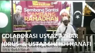 Ceramah Colaborasi Ustaz Azhar Idrus & Ustaz Sheihk Hanafi Terbaru Full