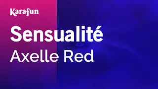 Sensualité - Axelle Red | Karaoke Version | KaraFun