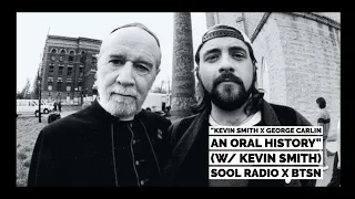 Kevin Smith x George Carlin: An Oral History (Sool Radio x BTSN)