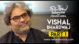Vishal Bhardwaj || The Slow Interview With Neelesh Misra | Full Episode Part 1