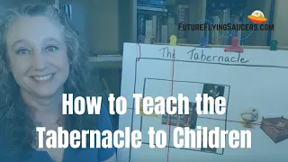 BIBLE OBJECT LESSON How to Teach the Tabernacle to Children