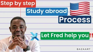 Step by Step Study Abroad Process! Fred can HELP YOU!!