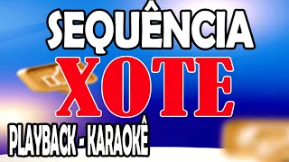 Sequência de Xote - Playback - Karaokê