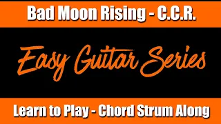 Easy Guitar Strum Along - Learn to play Bad Moon Rising from C.C.R. with On Screen Chart and Chords