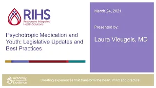 Psychotropic Medication and Youth: Legislative Updates and Best Practices Recorded Webinar