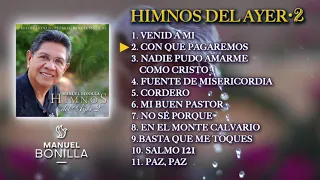 Manuel Bonilla | Himnos Del Ayer 2 - Álbum Completo (Oficial)