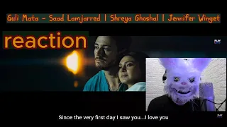 Guli Mata - Saad Lamjarred | Shreya Ghoshal | Jennifer Winget | Anshul Garg  🔥 Reaction 🔥