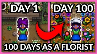 I Played 100 DAYS of Stardew Valley BUT as a FLORIST!