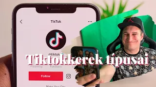 TIKTOKKEREK TÍPUSAI