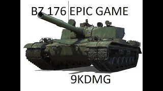 BZ 176 WOT 9K damage 10 Kills EPIC CARRY GAME