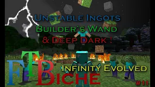 FTB Infinity Evolved FR : Unstable Ingot, Builder's Wand & Deep Dark ! #11