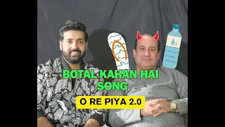 Botal kahan hai song | O re Piya 2.0 | Tribute to Rahat Fateh Ali khan