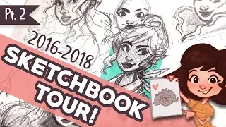 SKETCHBOOK TOUR! | Behind the Scenes of my 2016-2018 Sketchbook! | PART 2