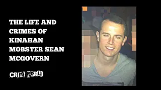 The life and crimes of Kinahan mobster Sean McGovern