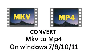 How to Convert Mkv to Mp4 File Without Any Software or Internet