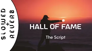 The Script - Hall Of Fame (s l o w e d  +  r e v e r b) ft. Will. I. Am